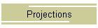 Projections