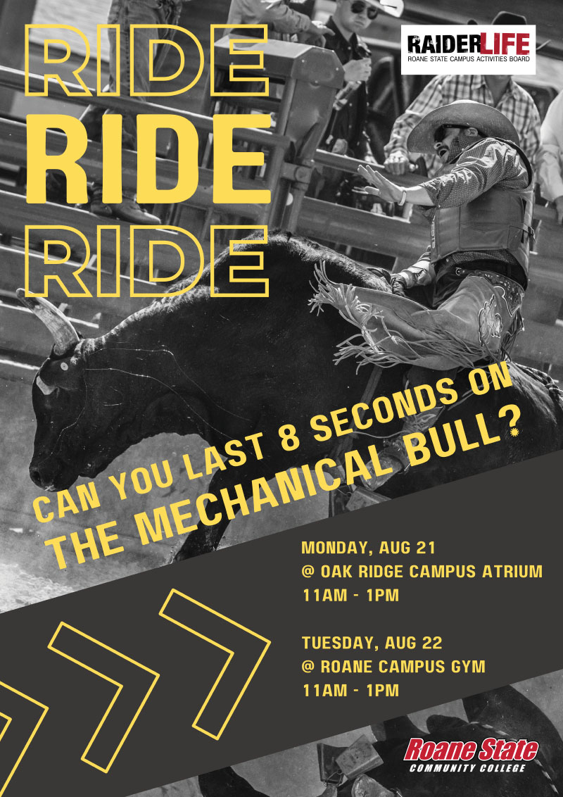 Mechanical bull riding, Monday Aug 21 at Oak Ridge atrium and Tuesday, Aug 22 at Roane Campus Gym. 11am-1pm both days.