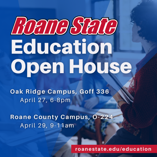 Two open houses hosted by Roane State's Education Program will be held during the month of April 2023.